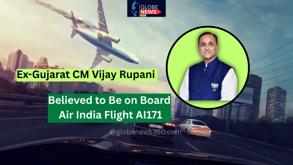 Ex-Gujarat CM Vijay Rupani Believed to Be on Board Air India Flight 171