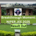Breakthrough Moment: NIPER JEE 2025 Result Out